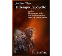 Il Tempo Capovolto: Maschere del Carrasegare sardo: il Sacro che genera il Caos, il Caos che rinnova l’Ordine