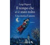 Il tempo che ci è stato tolto. Una storia d'amore