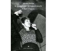 Il tempo che mi è stato dato. Il diario strappato