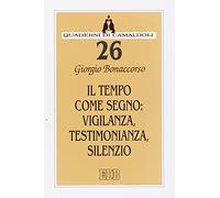 Il tempo come segno: vigilanza, testimonianza, silenzio