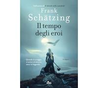 Libri Frank SchÃ¤tzing - Il Tempo Degli Eroi