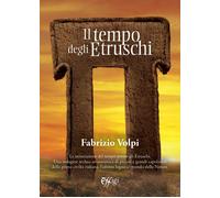 Il tempo degli Etruschi - Volpi Fabrizio