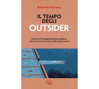 Il tempo degli outsider. Elementi di psicologia - Provana Roberto