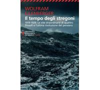 Il tempo degli stregoni. 1919-1929. Le vite straordinarie di quattro filosofi e l'ultima rivoluzione del pensiero
