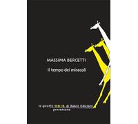 Il tempo dei miracoli - Bercetti Massima