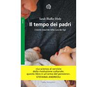 IL TEMPO DEI PADRI - BLAFFER HRDY SARAH - Bollati Boringhieri