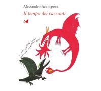 Il tempo dei racconti. Ediz. illustrata