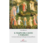 Il tempo del canto è tornato. La musica classica per la liturgia