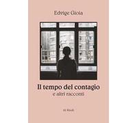 Il tempo del contagio e altri racconti