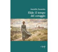 Il tempo del coraggio. Elide