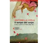 Il tempo del corpo. Il sole, il sonno e il ritmo della vita