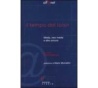 Il tempo del loisir. Media, new media e altro ancora