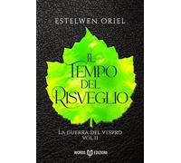 Il Tempo del Risveglio: Vol. 2