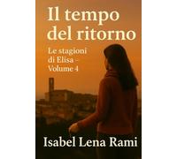 Il tempo del ritorno: Le stagioni di Elisa - Volume 4