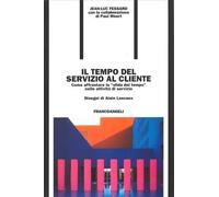 Il tempo del servizio al cliente. Come affrontare la «Sfida del tempo» nelle attività di servizio