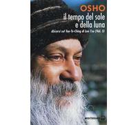 Il tempo del sole e della luna. Discorsi sul Tao-Te-Ching di Lao Tzu. Vol. 5