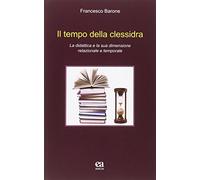 Il tempo della clessidra. La didattica e la sua dimensione relazionale e temporale