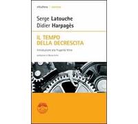 Il tempo della decrescita. Introduzione alla frugalità felice