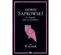 Andrzej Sapkowski – Il tempo della guerra – The Witcher – Vol. 4