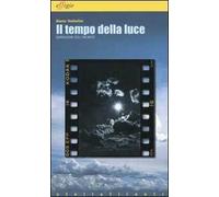 Il tempo della luce. Narrazioni sull'infinito