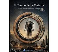 Il Tempo della Materia: Il Ciclo della Guerra del Tempo
