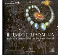 Il tempo della natura. Ciclicità e irreversibilità dei fenomeni naturali. Con CD-ROM