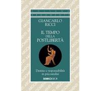 Il tempo della postlibertà. Destino e responsabilità in psicoanalisi