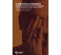 Il tempo della precarietà. Sofferenza soggettiva e disagio della postmodernità