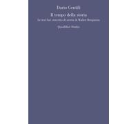 Il tempo della storia. Le tesi «Sul concetto di storia» di Walter Benjamin...