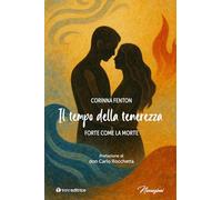 Il tempo della tenerezza. Forte come la morte