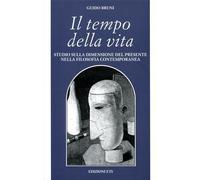 Il tempo della vita. Studio sulla dimensione del presente nella filosofia contemporanea