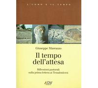 Il tempo dell'attesa. Riflessioni pastorali sulla prima lettera ai Tessalonicesi