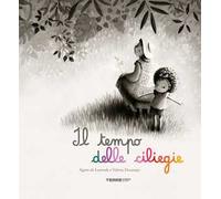 Il tempo delle ciliegie. Ediz. a colori