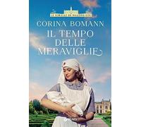 Libri Corina Bomann - Il Tempo Delle Meraviglie. Le Sorelle Di Waldfriede