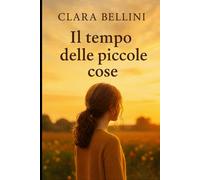 Il tempo delle piccole cose: Ogni giorno, un nuovo inizio