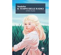 Il tempo delle radici. Wunderbar. Vol. 3