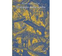 Il Tempo Delle Scelte - 2025 - Gaspari (Narrativa)
