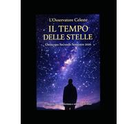 IL TEMPO DELLE STELLE - Oroscopo Secondo Semestre 2026
