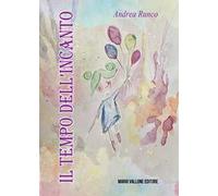 Il tempo dell'incanto. Poesie bambine