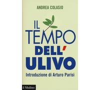 Il tempo dell'Ulivo - Colasio Andrea