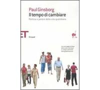 Il tempo di cambiare. Politica e potere nella vita quotidiana
