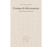 Il tempo di deformazione: Come le forme sociali mutano