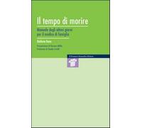 Il tempo di morire. Manuale degli ultimi giorni per il medico di famiglia ...