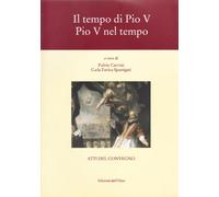 Il tempo di Pio V. Pio V nel tempo