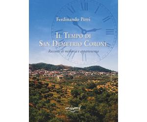 Il Tempo di San Demetrio Corone: Racconti di memoria e appartenenza