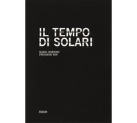 Il tempo di Solari. Storia di una multinazionale tascabile dalla crisi al ...