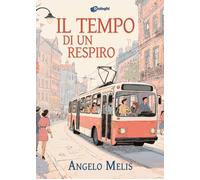 Il tempo di un respiro - Melis Angelo