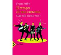 Il tempo di una canzone. Saggi sulla popular music