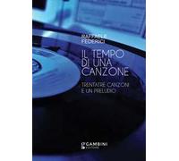 Il tempo di una canzone. Trentatré canzoni e un preludio