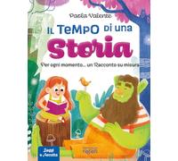 Il tempo di una storia. Ediz. a colori